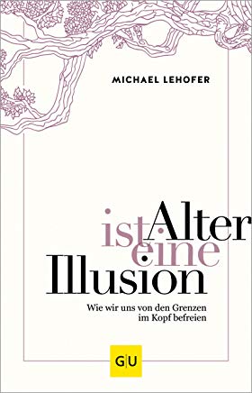 Buchcover - Alter ist eine Illusion Buch Michael Lehofer